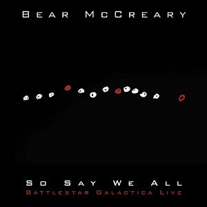 So Say We All - Battlestar Galactica Live - Cover.jpg