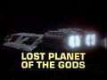 Thumbnail for File:Lost Planet of the Gods, Part I - Title screencap.jpg