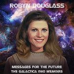 Messages from the Future- The Galactica 1980 Memoirs - Cover.jpg