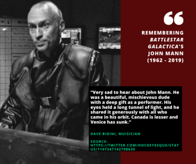 We take a moment to remember Battlestar Galactica performer John Mann, who passed this day in 2019 following his battle with Alzheimer's disease. Good hunting, John.